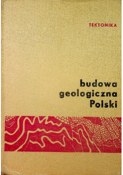 Tektonika Budowa geologiczna Polski Tom IV Część 2