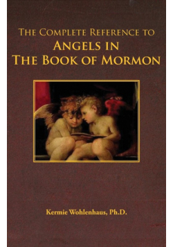 The Complete Reference to Angels in the Book of Mormon