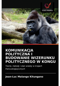 Komunikacja Polityczna I Budowanie Wizerunku Politycznego W Kongu