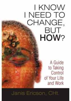 I Know I Need to Change, But How?