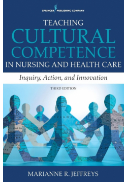 Teaching Cultural Competence in Nursing and Health Care, Third Edition