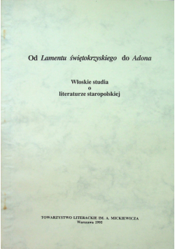 Od Lamentu świętokrzyskiego do Adona Włoskie studia o literaturze staropolskiej
