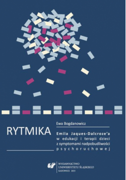 Rytmika Emila Jaques-Dalcroze'a w edukacji i terapii dzieci z symptomami nadpobudliwości psychoruchowej