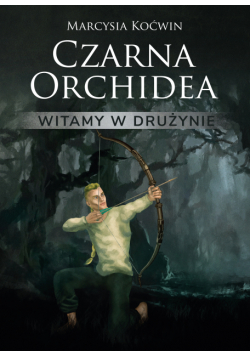 Czarna orchidea. Witamy w drużynie