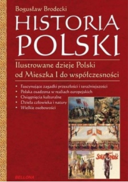 Historia Polski Ilustrowane dzieje Polski od Mieszka I do współczesności