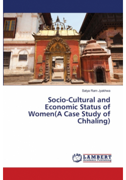Socio-Cultural and Economic Status of Women(A Case Study of Chhaling)