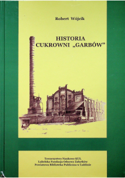 Historia Cukrowni Garbów