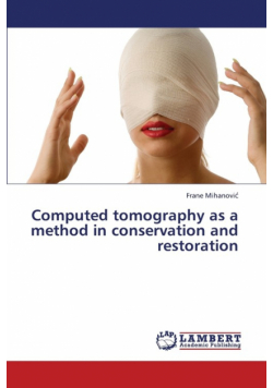 Computed Tomography as a Method in Conservation and Restoration