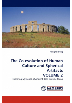 The Co-Evolution of Human Culture and Spherical Artifacts Volume 2