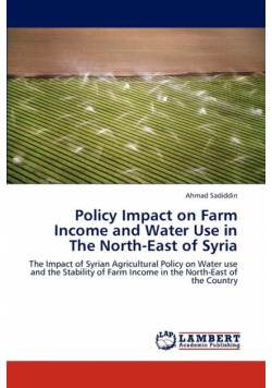 Policy Impact on Farm Income and Water Use in the North-East of Syria