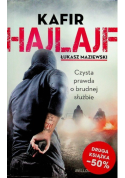 Kafir Hajlajf Czysta prawda o brudnej służbie