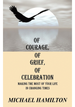 Of Courage, Of Grief, Of Celebration