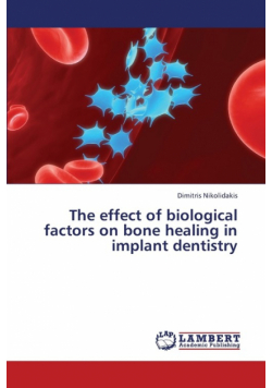 The Effect of Biological Factors on Bone Healing in Implant Dentistry
