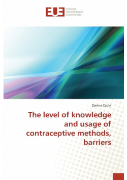 The level of knowledge and usage of contraceptive methods, barriers