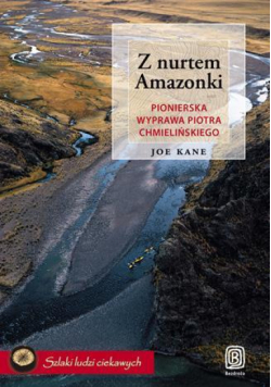 Z nurtem Amazonki. Pionierska wyprawa...
