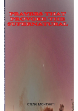 Prayers that provoke the supernatural