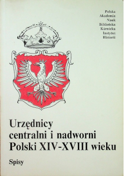 Urzędnicy centralni i nadworni Polski XIV XVII wieku