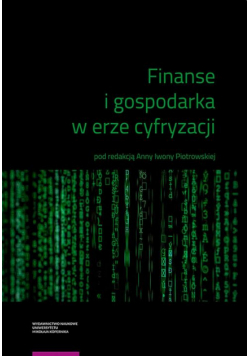 Finanse i gospodarka w erze cyfryzacji. Finance and the economy in the age of digitisation