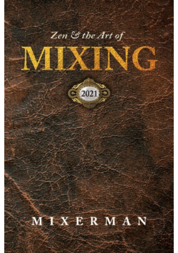 Zen and the Art of MIXING