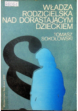 Władza rodzicielska nad dorastającym dzieckiem