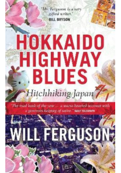 Hokkaido Highway Blues  Hitchhiking Japan