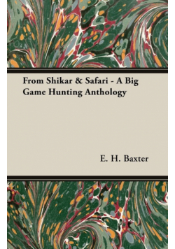 From Shikar & Safari - A Big Game Hunting Anthology