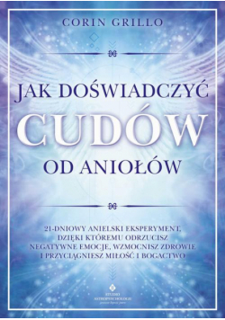 Jak doświadczyć cudów od aniołów