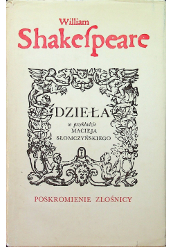 Shakespeare Dzieła Poskromienie złośnicy