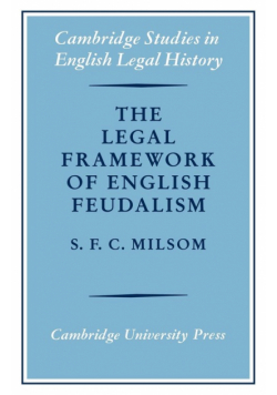 The Legal Framework of English Feudalism