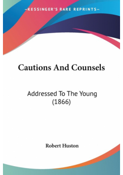 Cautions And Counsels