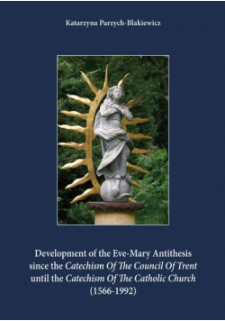 Development of the Eve-Mary Antithesis since the Catechism Of The Council Of Trent until the Catechism Of The Catholic Church (1566-1992)