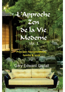 L'approche zen de la vie moderne Vol 1
