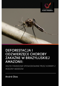 Deforestacja I Odzwierzęce Choroby Zakaźne W Brazylijskiej Amazonii