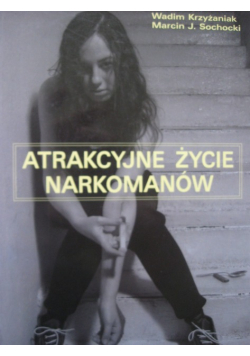 Atrakcyjne życie narkomanów