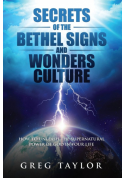 Secrets of the Bethel Signs and Wonders Culture