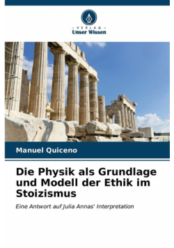 Die Physik als Grundlage und Modell der Ethik im Stoizismus