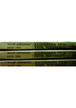 Kalendarium życia Józefa Piłsudskiego tom I do III