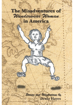 The Misadventures of Wunderwear Woman in America