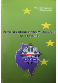 Zarządzanie jakością w Policji Wielkopolskiej teoria i praktyka
