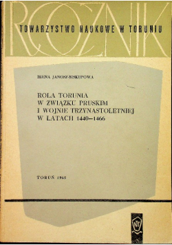 Rola Torunia w związku Pruskim i wojnie trzynastoletniej w latach 1440 1466