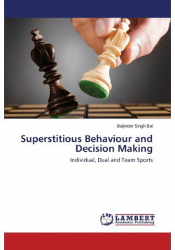 Superstitious Behaviour and Decision Making