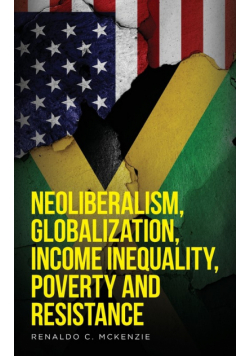 Neoliberalism, Globalization, Income Inequality, Poverty And Resistance