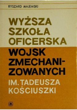 Wyższa Szkoła Oficerska Wojsk Zmechanizowanych im. Tadeusza Kościuszki