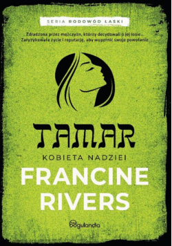 Tamar Kobieta nadziei Część 1 Francine Rivers