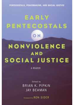 Early Pentecostals on Nonviolence and Social Justice
