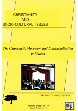 Christianity and Socio-cultural Issues. The Charismatic Movement and Contextualization of the Gospel in Malawi