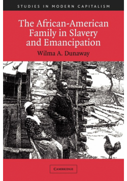The African-American Family in Slavery and Emancipation