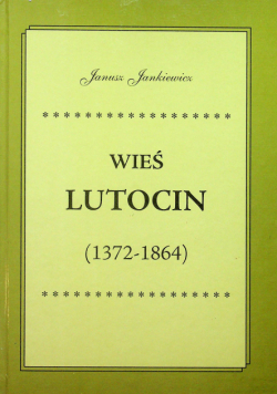 Wieś Lutocin 1372 1864