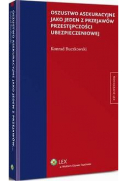 Oszustwo asekuracyjne jako jeden z przejawów przestępczości ubezpieczeniowej