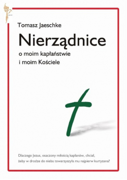 Nierządnice O moim kapłaństwie i moim Kościele